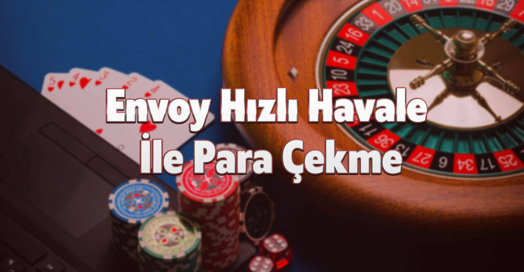 Envoy Hızlı Havale ile Para Çekme