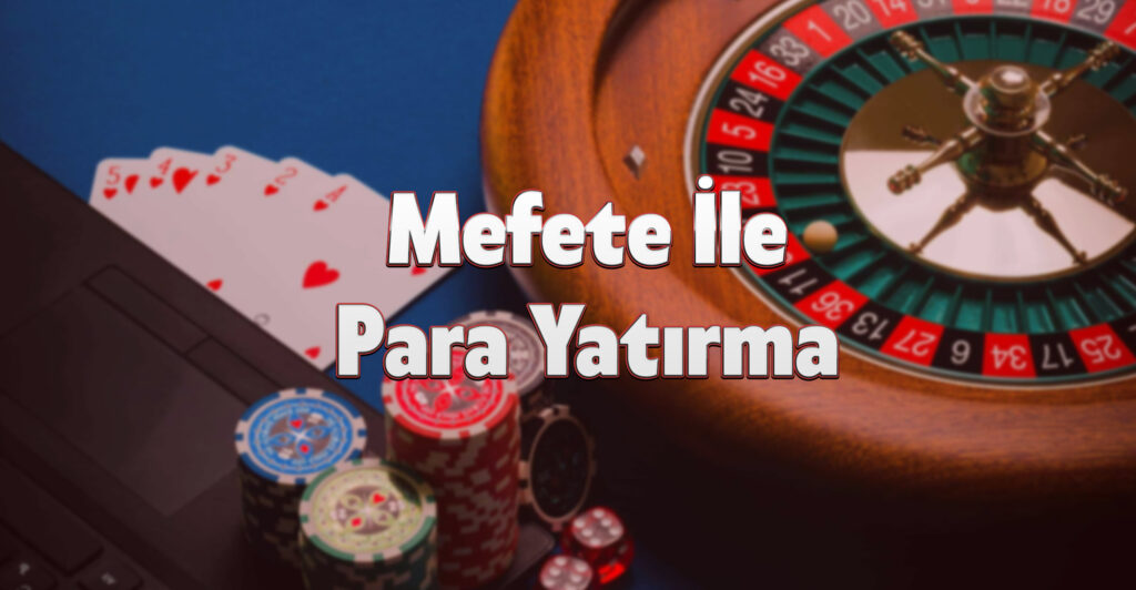 Mefete İle Para Yatırma