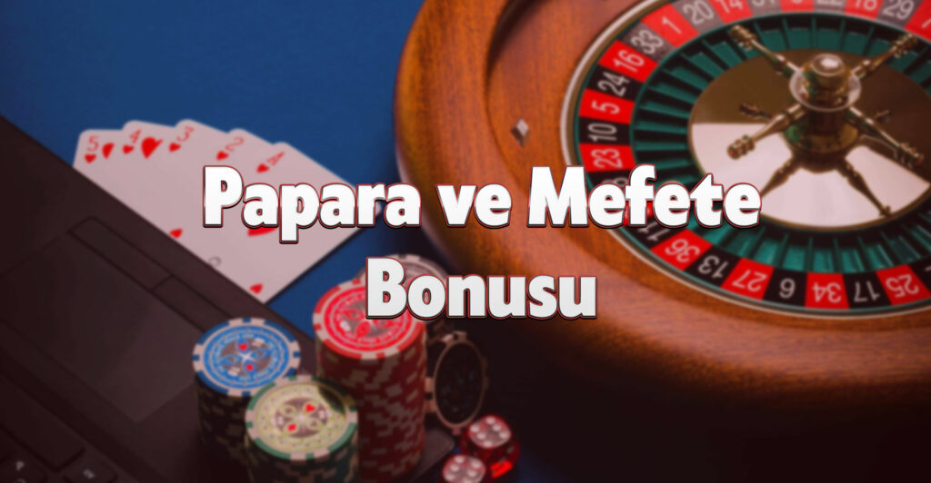 Papara ve Mefete Bonusu