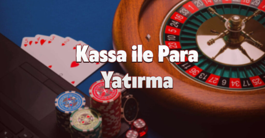 Kassa ile Para Yatırma